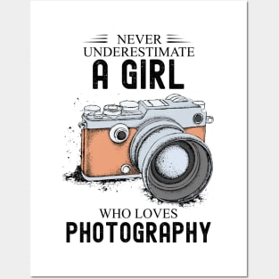 Never underestimate a girl who loves photography Posters and Art